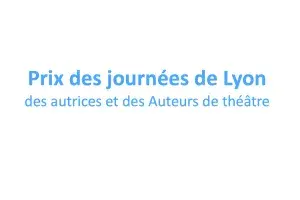 Prix des Journées de Lyon des Auteurs de Théâtre