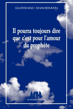 Il pourra toujours dire que c'est pour l'amour du prophète