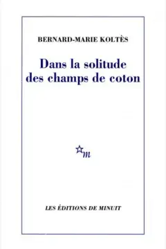 Dans la solitude des champs de coton