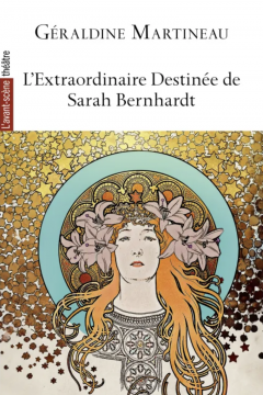  L’Extraordinaire Destinée de Sarah Bernhardt