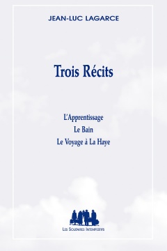 Trois récits (L'Apprentissage - Le Bain - Le Voyage à La Haye)
