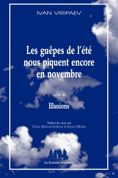 Les guêpes de l'été nous piquent encore en novembre (suivi de) Illusions