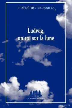 Ludwig, un roi sur la lune