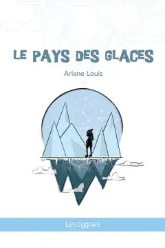 Couverture Le Pays de glace d'Ariane Louis