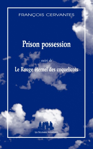 Prison possession (suivi de) Le Rouge éternel des coquelicots
