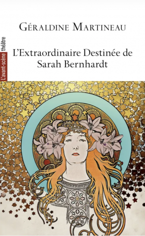  L’Extraordinaire Destinée de Sarah Bernhardt