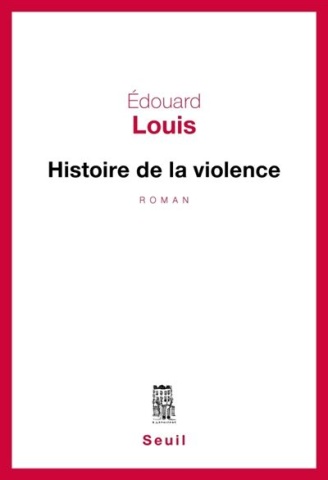 https://www.seuil.com/ouvrage/histoire-de-la-violence-edouard-louis/9782021177787