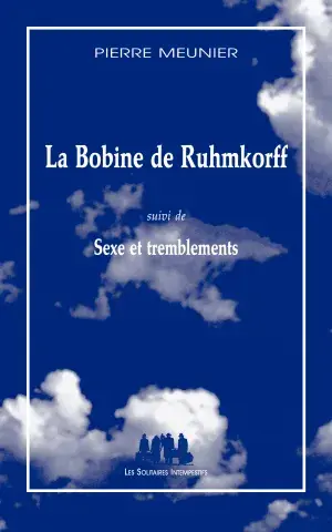 La Bobine de Ruhmkorff (suivi de) Sexe et tremblements