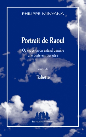 Portrait de Raoul (suivi de) Babette